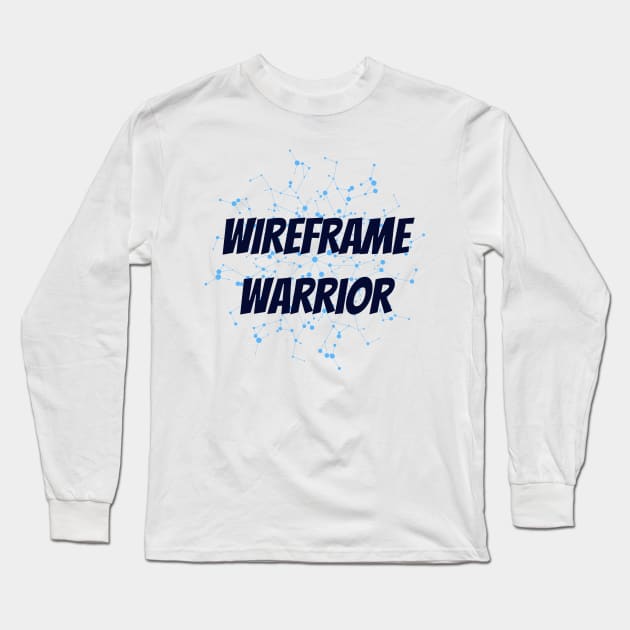 Wireframe Warrior UX Designers Long Sleeve T-Shirt by dipdesai